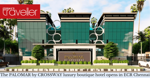 The PALOMAR by CROSSWAY luxury boutique hotel opens in ECR Chennai