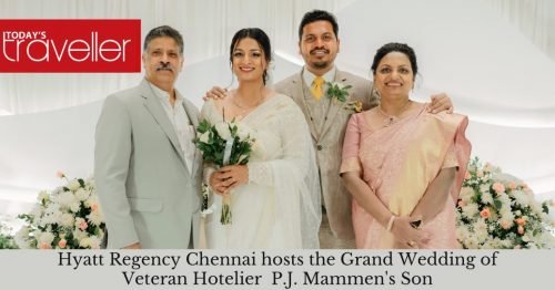 Hyatt Regency Chennai hosts the Grand Wedding of Veteran Hotelier P.J. Mammen’s Son