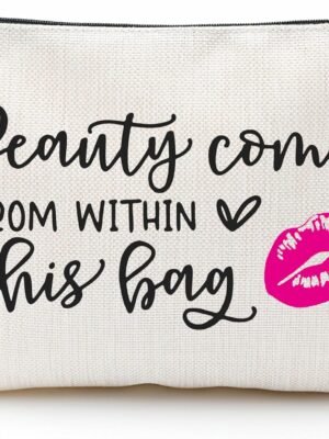 Beauty Comes From Within This Bag – Lip Print Cosmetic Bag, Funny Quotes Make Up Linen Bag, Toiletry Bag, Zipper Pouch For Travel & Daily Uses, Gift For Girls, Bags & Accessories – A11