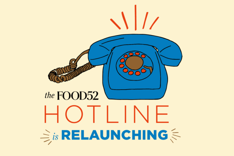 The Food52 Hotline is Officially Open